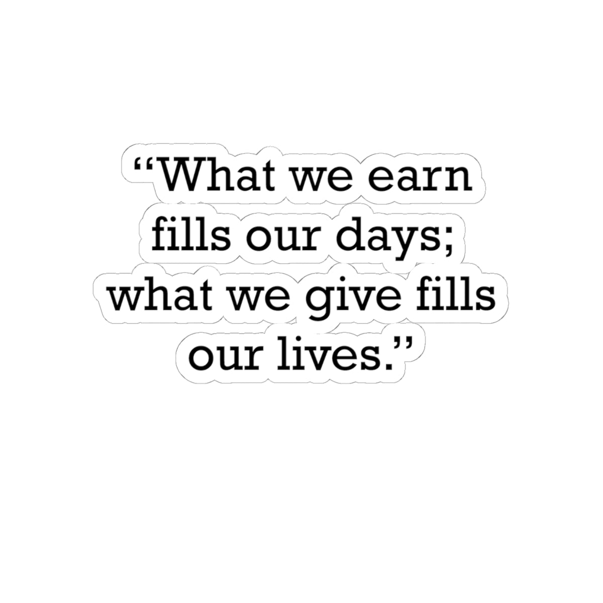 Quote 33 What We Earn Vintage Retro Vinyl Sticker - Black Logo