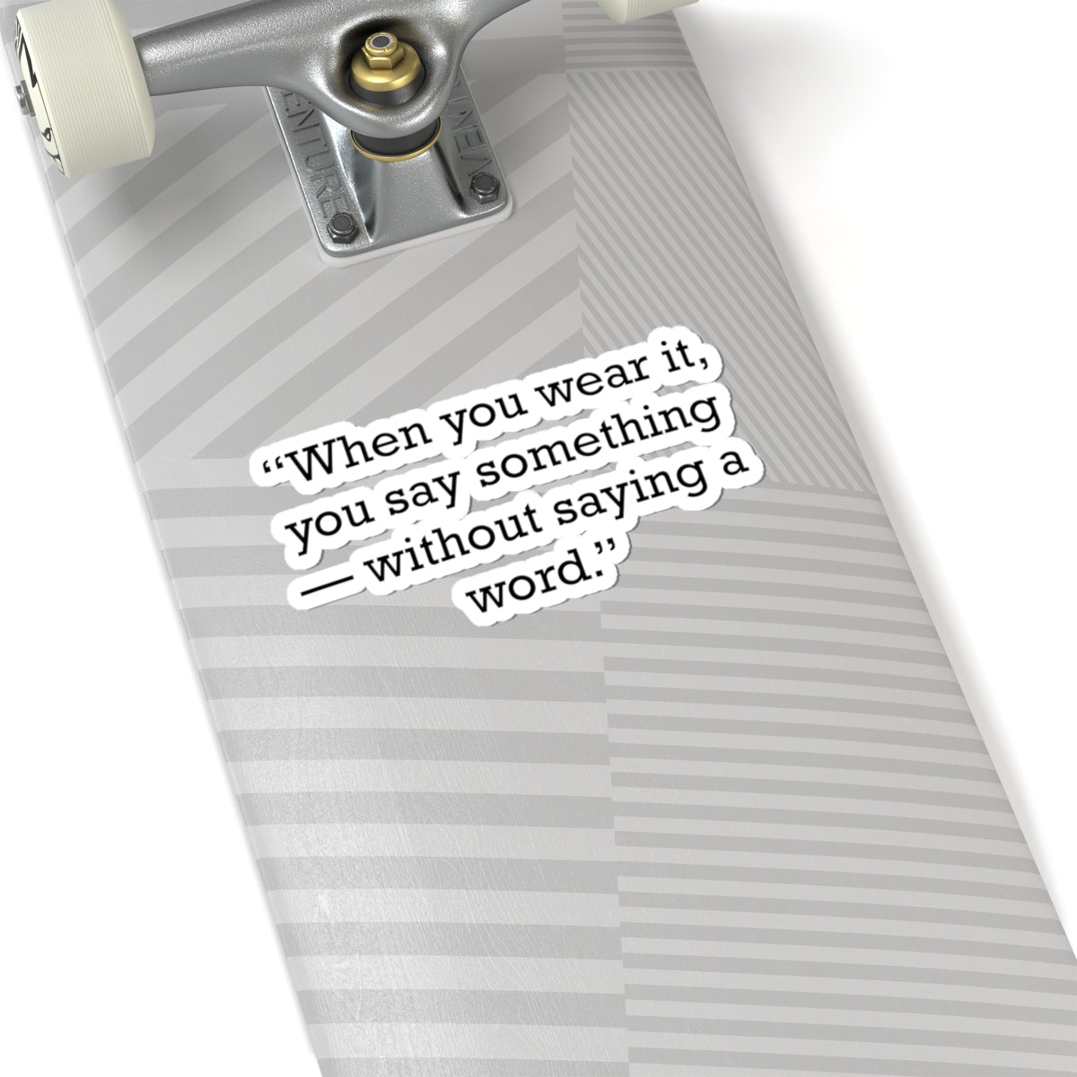 Quote 33 When You Wear Vintage Retro Vinyl Sticker - Black Logo