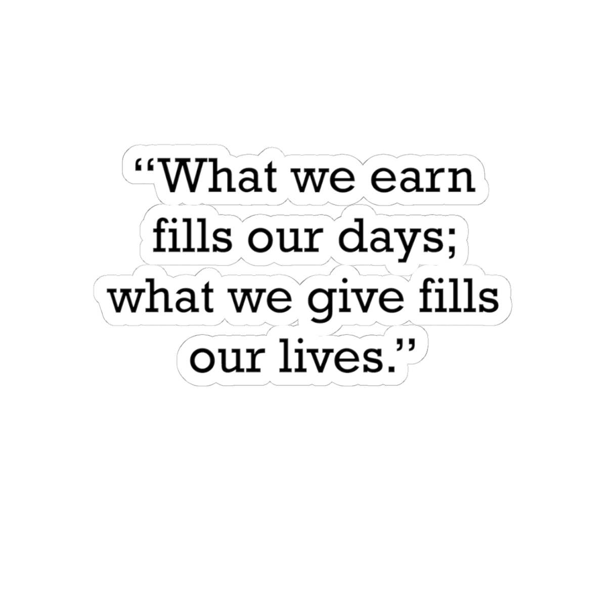 Quote 33 What We Earn Vintage Retro Vinyl Sticker - Black Logo