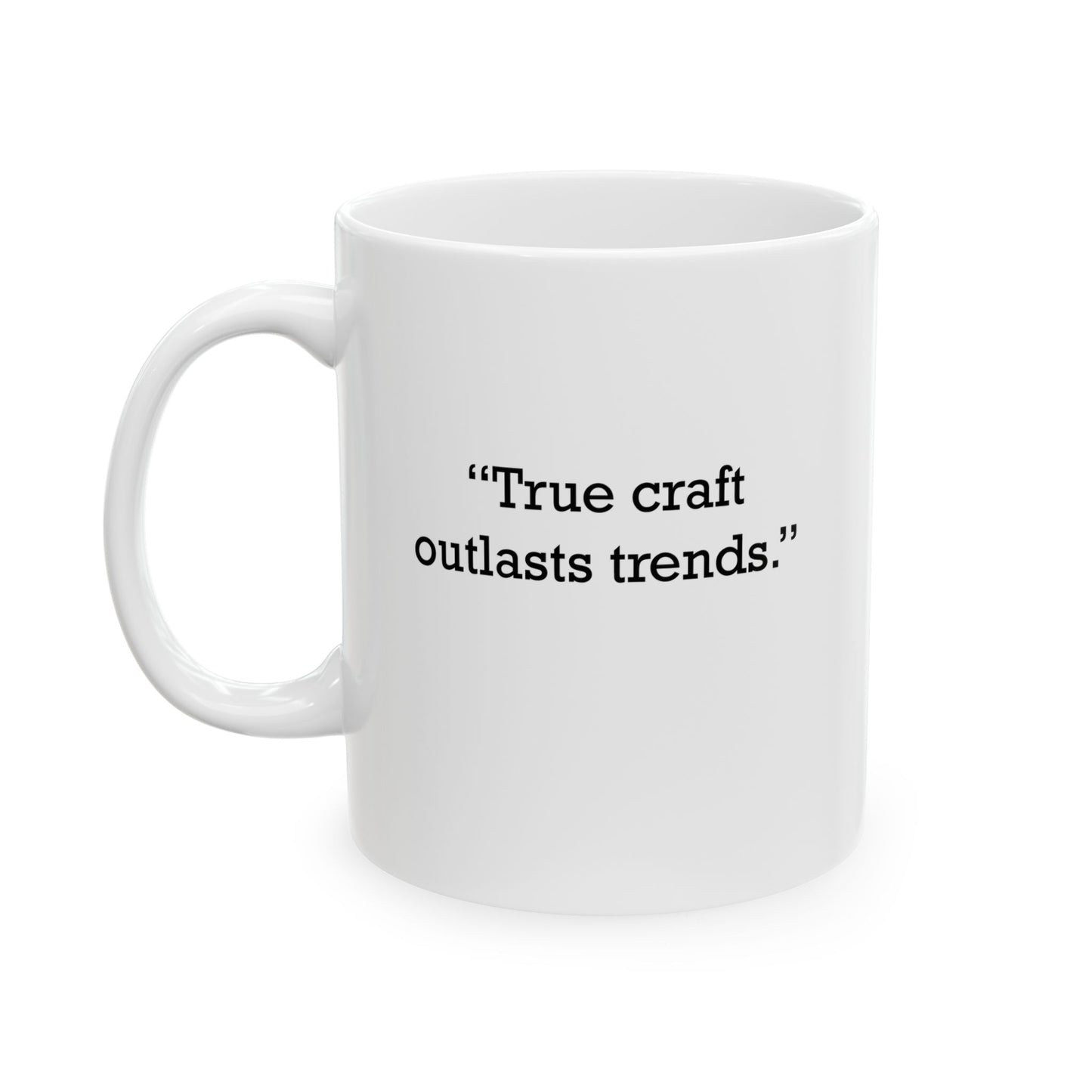 Quote 33 True Craft Outlasts Vintage Retro Ceramic Mug - Black Logo