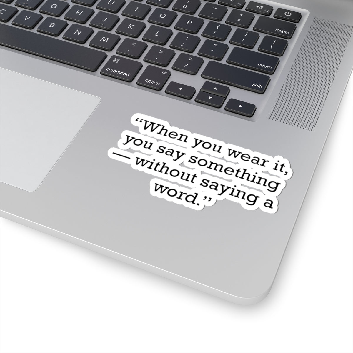 Quote 33 When You Wear Vintage Retro Vinyl Sticker - Black Logo