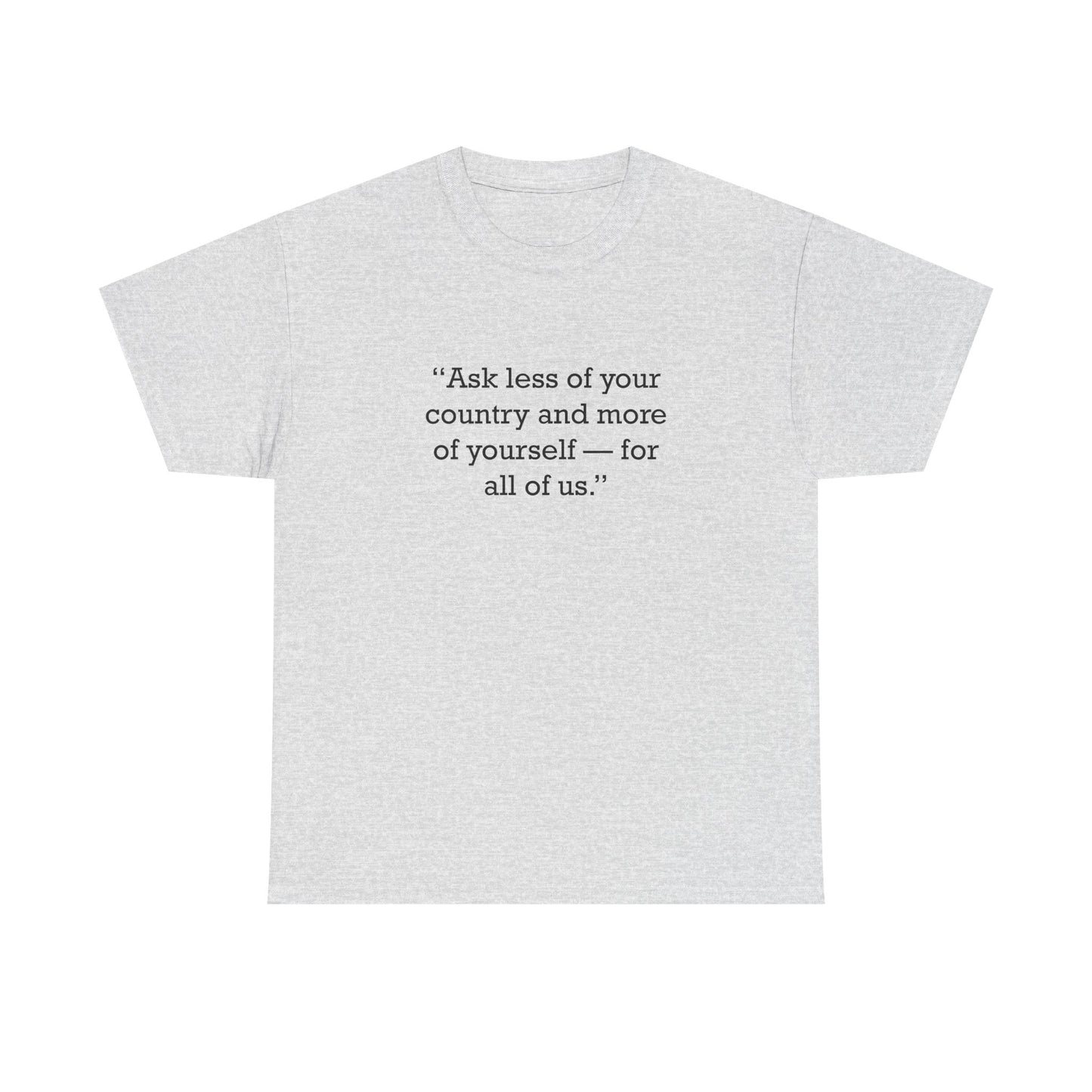 Quote 33 Ask Less Of Vintage Retro Unisex Heavy Cotton Tee - Black Logo