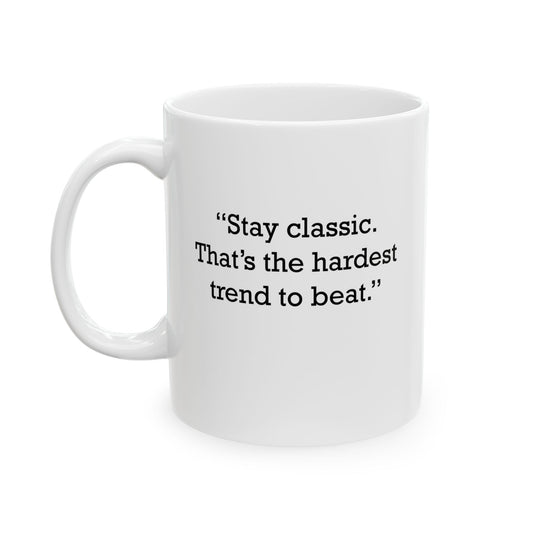Quote 33 Stay Classic Thats Vintage Retro Ceramic Mug - Black Logo
