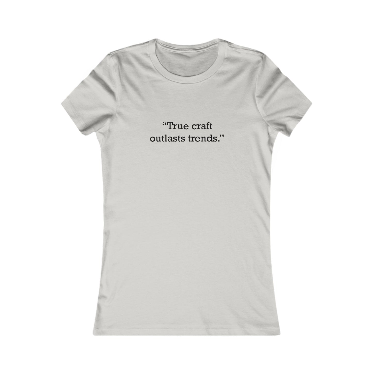 Quote 33 True Craft Outlasts Vintage Retro Womens Fitted Ringspun Cotton Tee - Black Logo