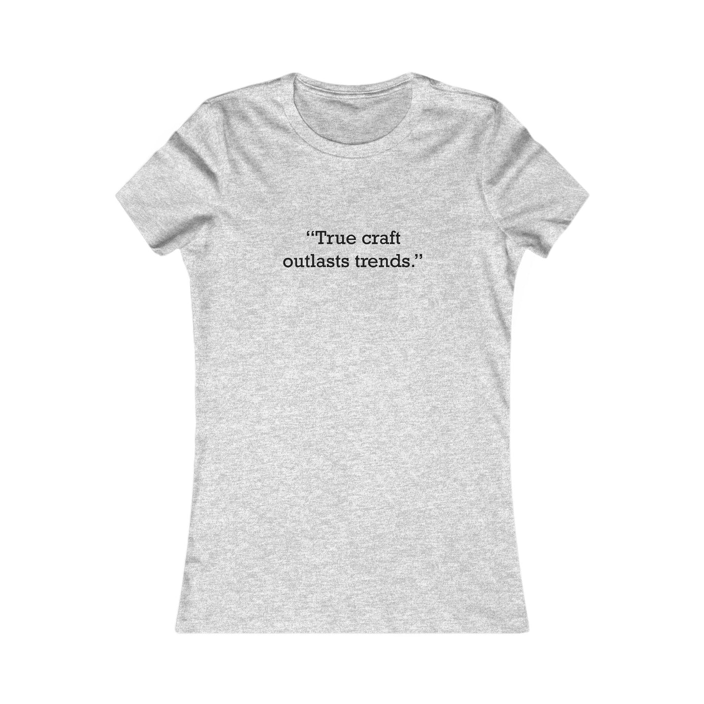 Quote 33 True Craft Outlasts Vintage Retro Womens Fitted Ringspun Cotton Tee - Black Logo