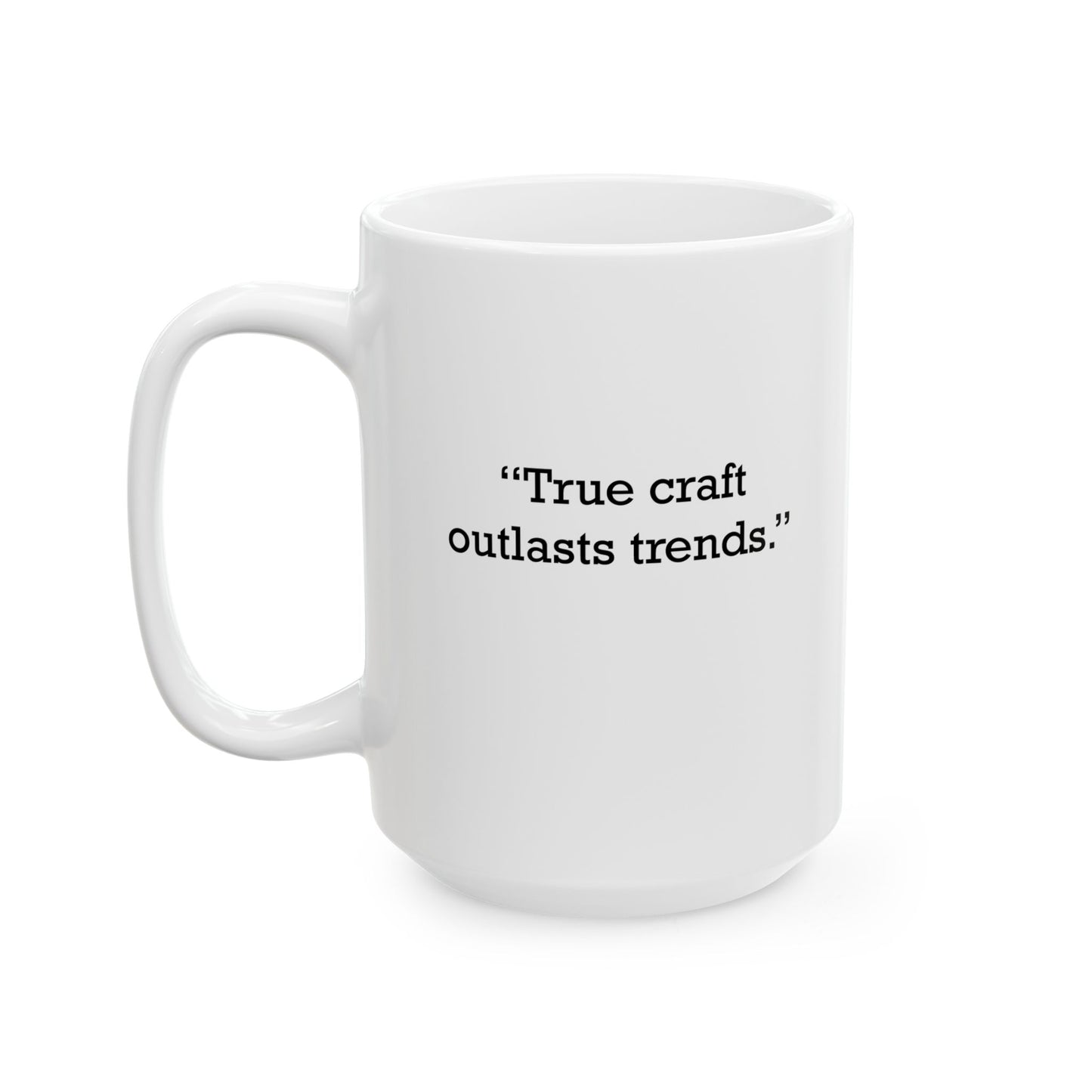 Quote 33 True Craft Outlasts Vintage Retro Ceramic Mug - Black Logo
