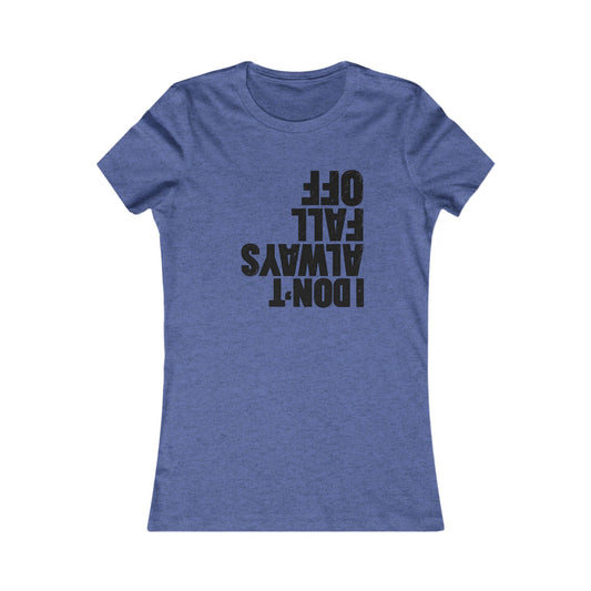 I Don't Always Fall Off Funny Equestrian Women's Fitted Tee, Heather True Royal, Upside-Down Distressed Print