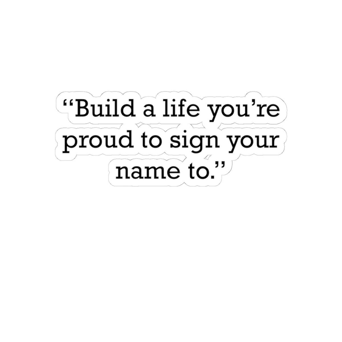 Quote 33 Build A Life Vintage Retro Vinyl Sticker - Black Logo