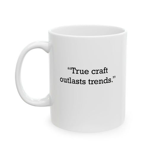 Quote 33 True Craft Outlasts Vintage Retro Ceramic Mug - Black Logo