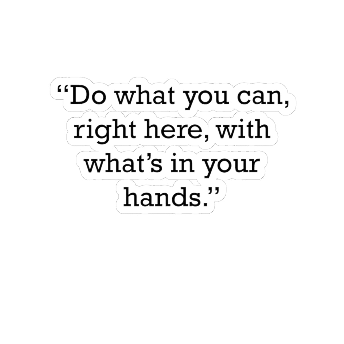 Quote 33 Do What You Vintage Retro Vinyl Sticker - Black Logo