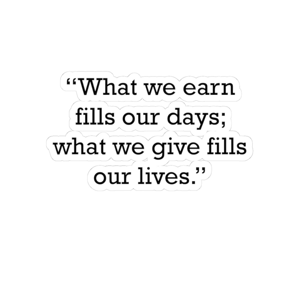 Quote 33 What We Earn Vintage Retro Vinyl Sticker - Black Logo