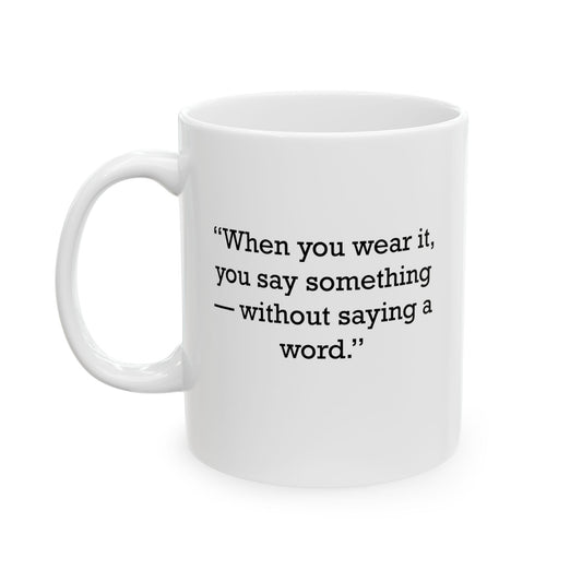 Quote 33 When You Wear Vintage Retro Ceramic Mug - Black Logo