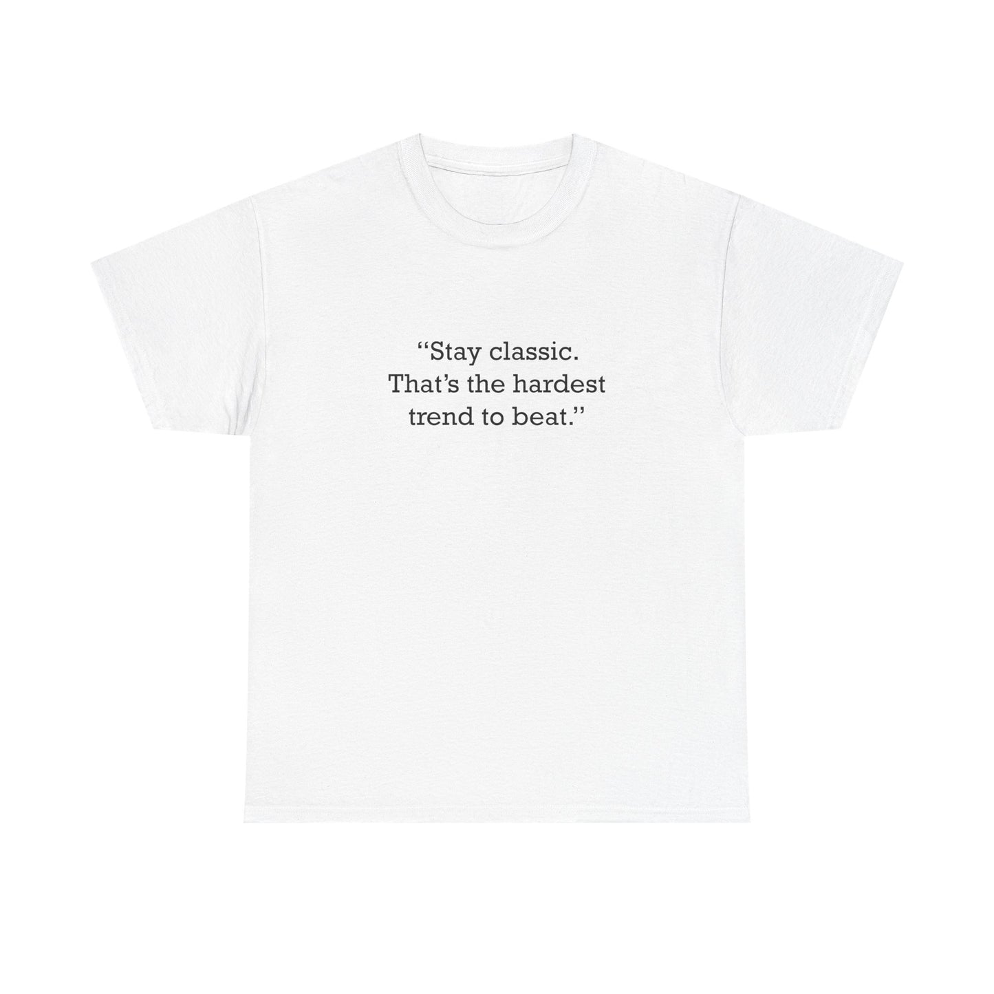 Quote 33 Stay Classic Thats Vintage Retro Unisex Heavy Cotton Tee - Black Logo