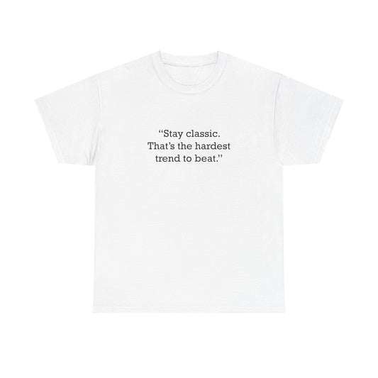Quote 33 Stay Classic Thats Vintage Retro Unisex Heavy Cotton Tee - Black Logo