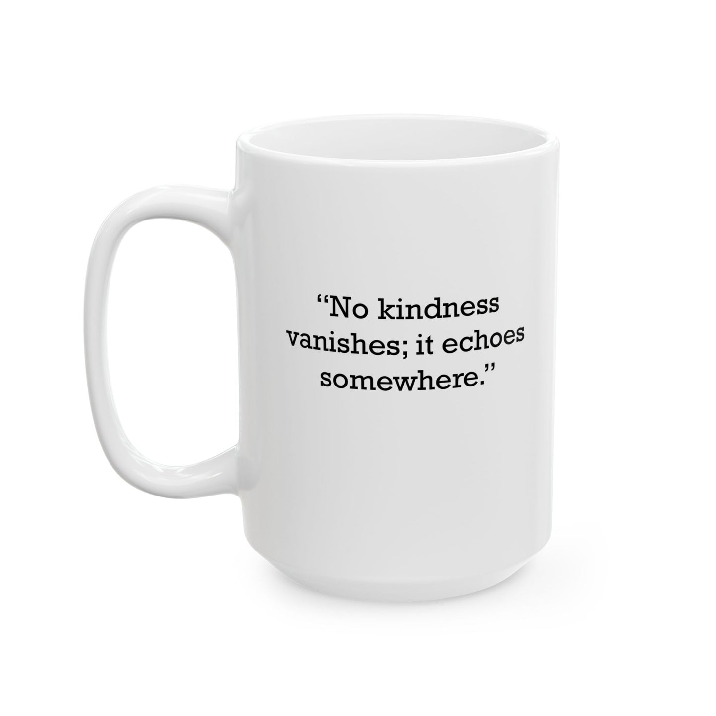 Quote 33 No Kindness Vanishes Vintage Retro Ceramic Mug - Black Logo