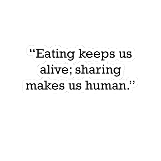 Quote 33 Eating Keeps Us Vintage Retro Vinyl Sticker - Black Logo