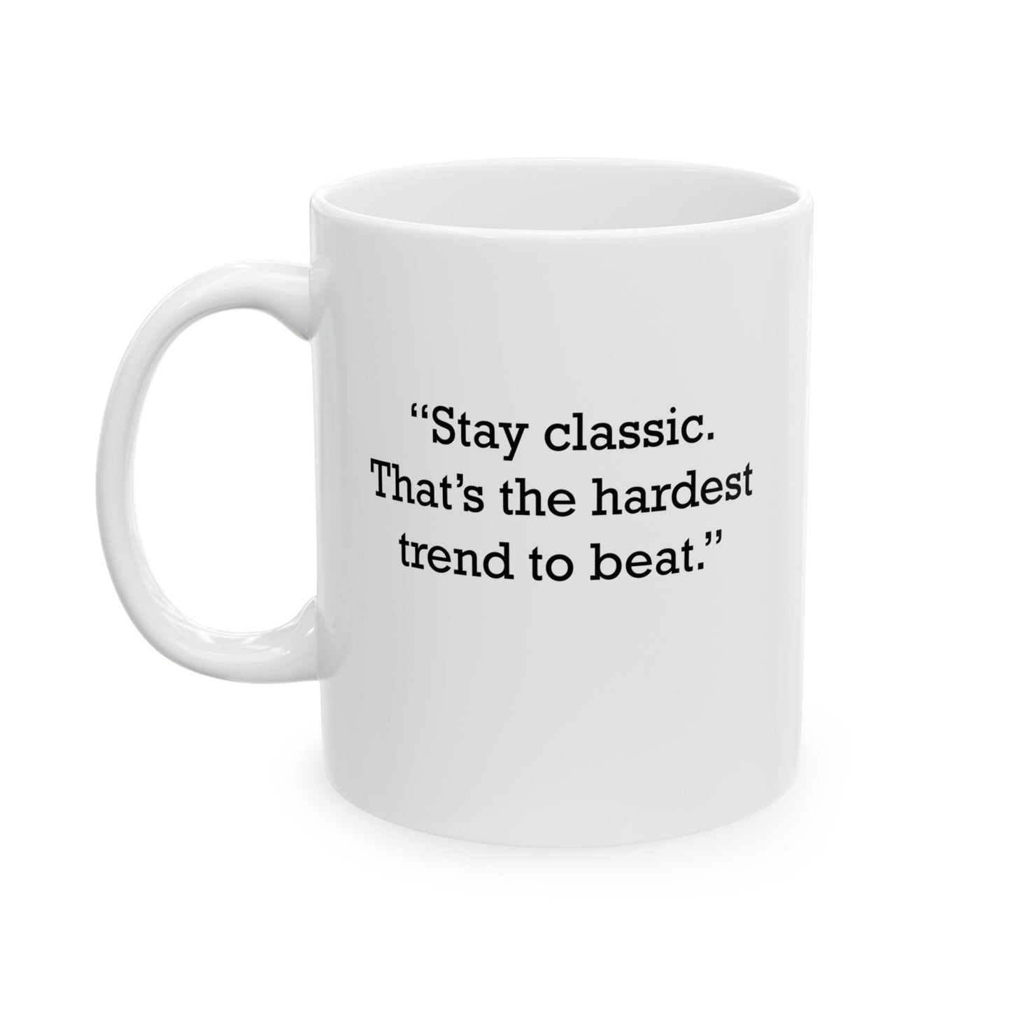 Quote 33 Stay Classic Thats Vintage Retro Ceramic Mug - Black Logo