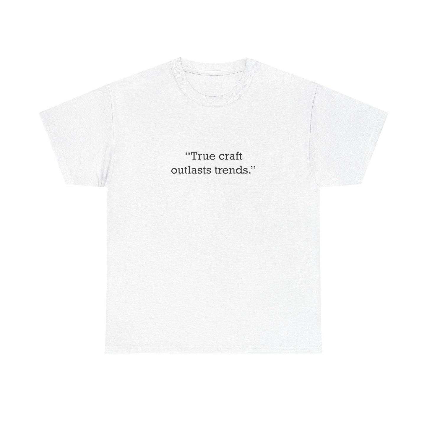 Quote 33 True Craft Outlasts Vintage Retro Unisex Heavy Cotton Tee - Black Logo