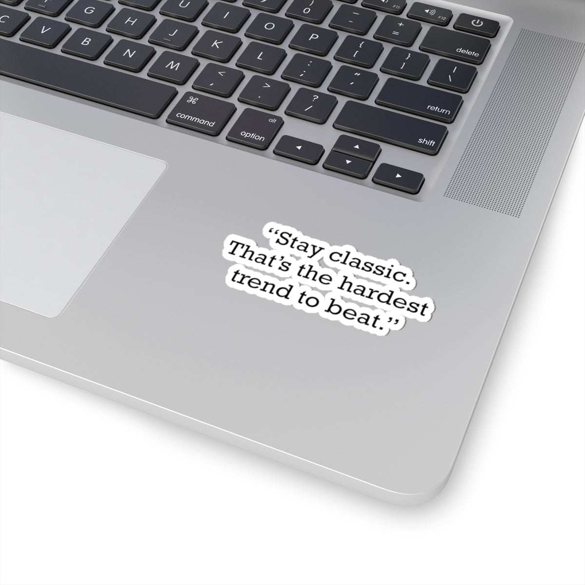 Quote 33 Stay Classic Thats Vintage Retro Vinyl Sticker - Black Logo