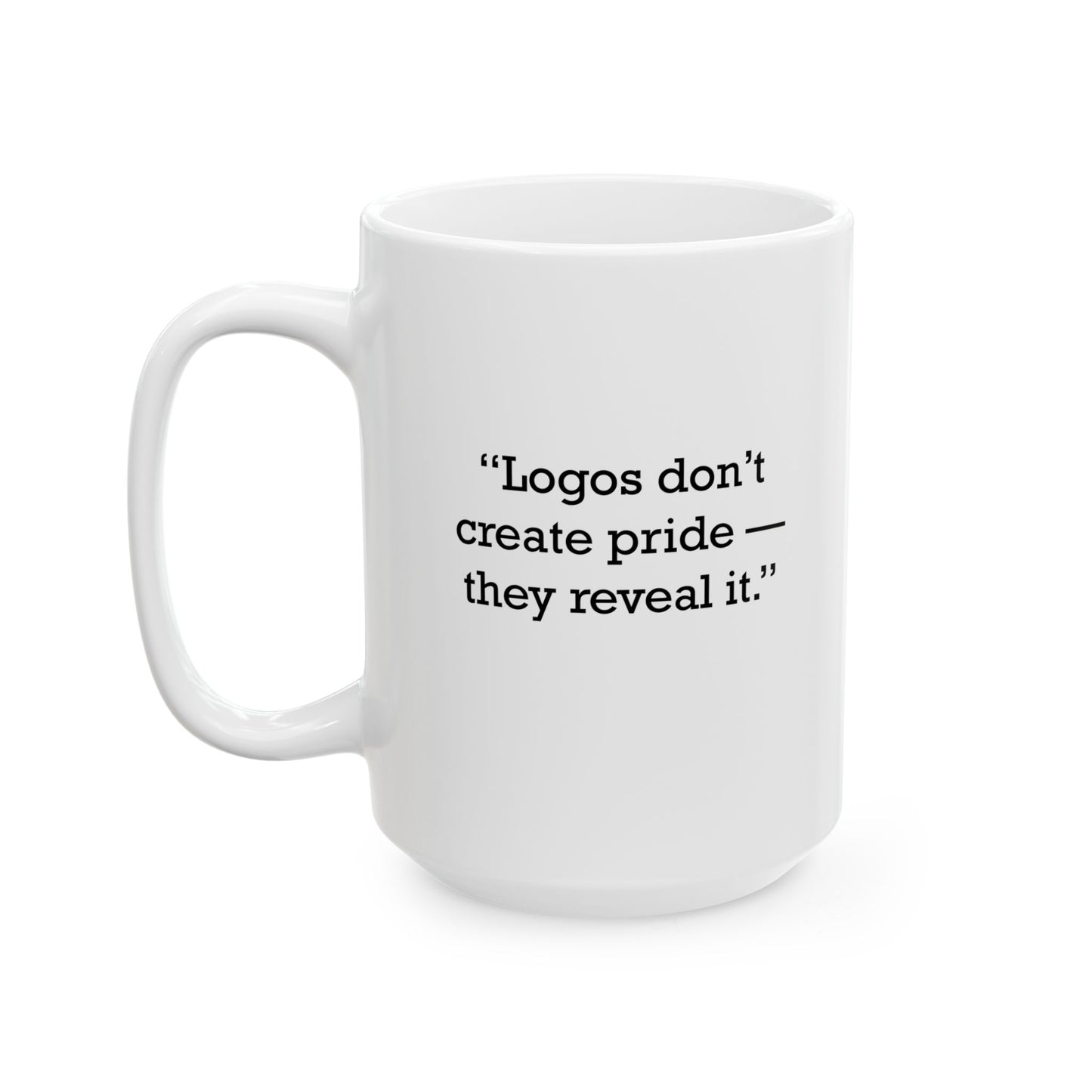 Quote 33 Logos Dont Create Vintage Retro Ceramic Mug - Black Logo