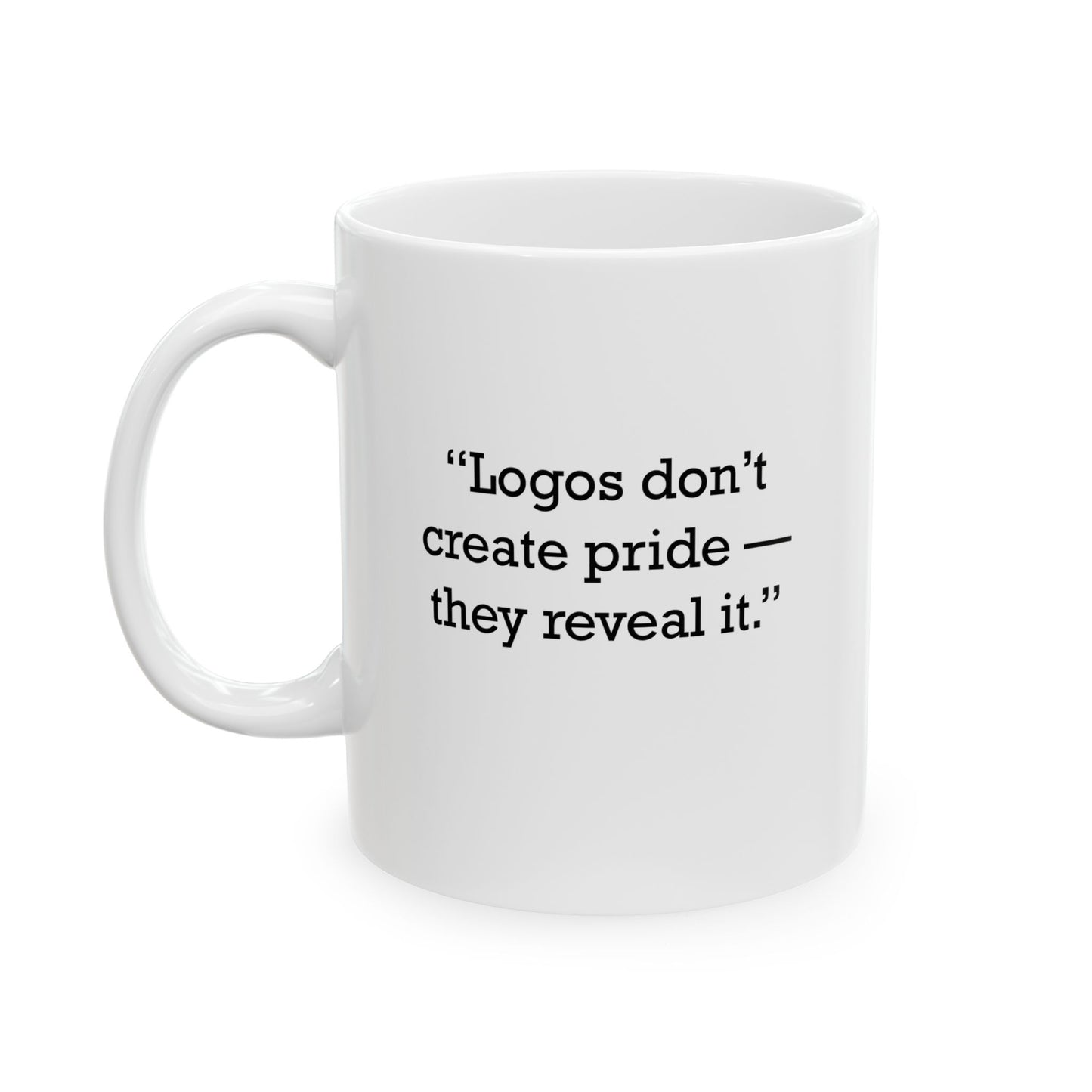 Quote 33 Logos Dont Create Vintage Retro Ceramic Mug - Black Logo