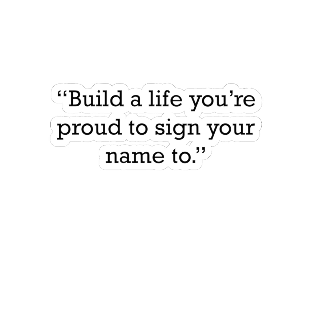 Quote 33 Build A Life Vintage Retro Vinyl Sticker - Black Logo