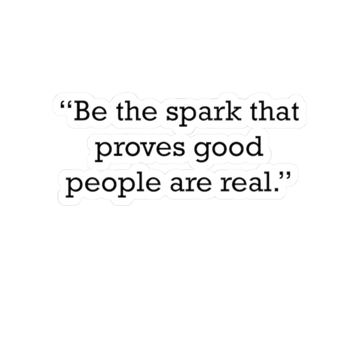 Quote 33 Be The Spark Vintage Retro Vinyl Sticker - Black Logo