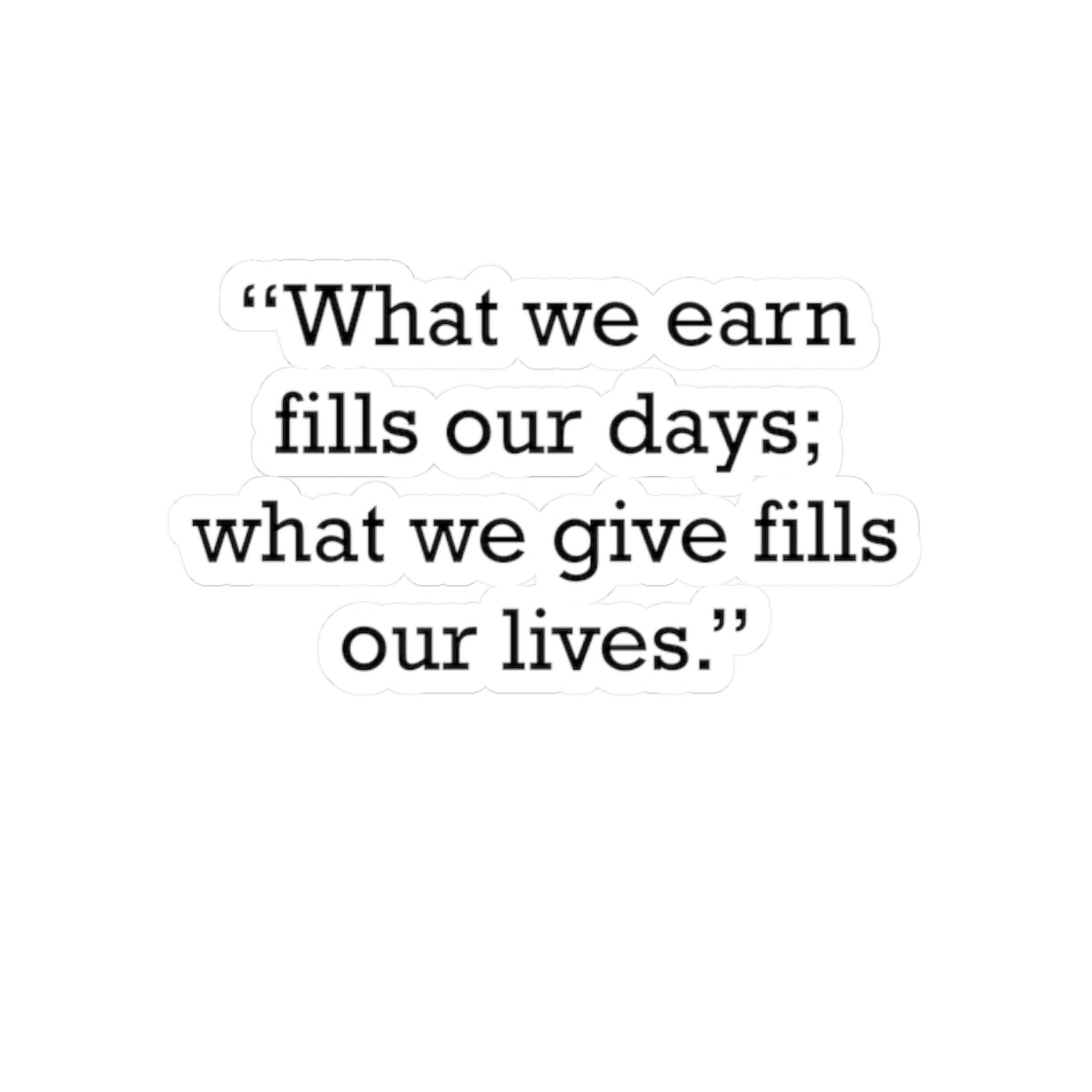 Quote 33 What We Earn Vintage Retro Vinyl Sticker - Black Logo