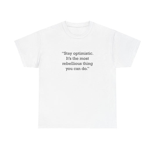 Quote 33 Stay Optimistic Its Vintage Retro Unisex Heavy Cotton Tee - Black Logo