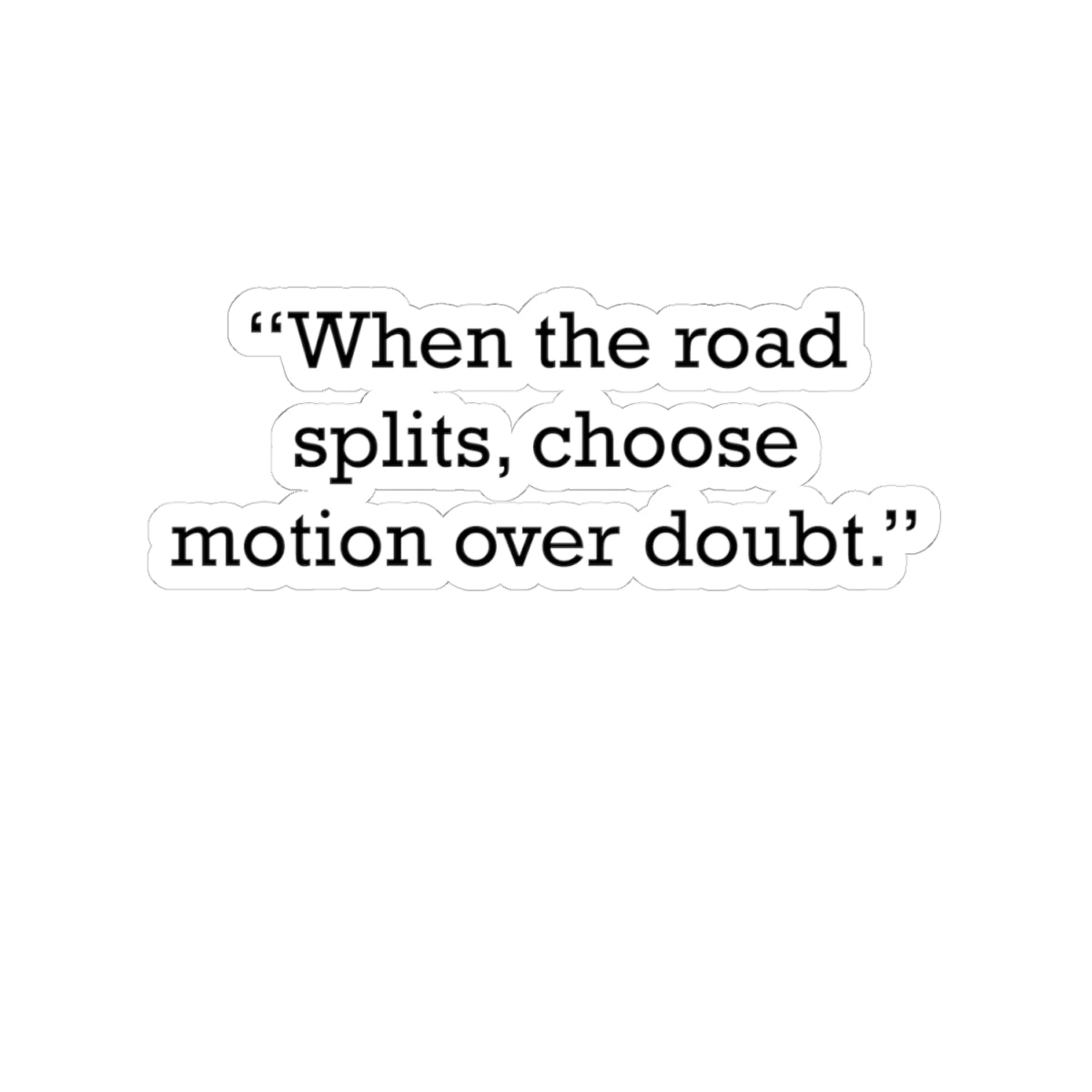 Quote 33 When The Road Vintage Retro Vinyl Sticker - Black Logo