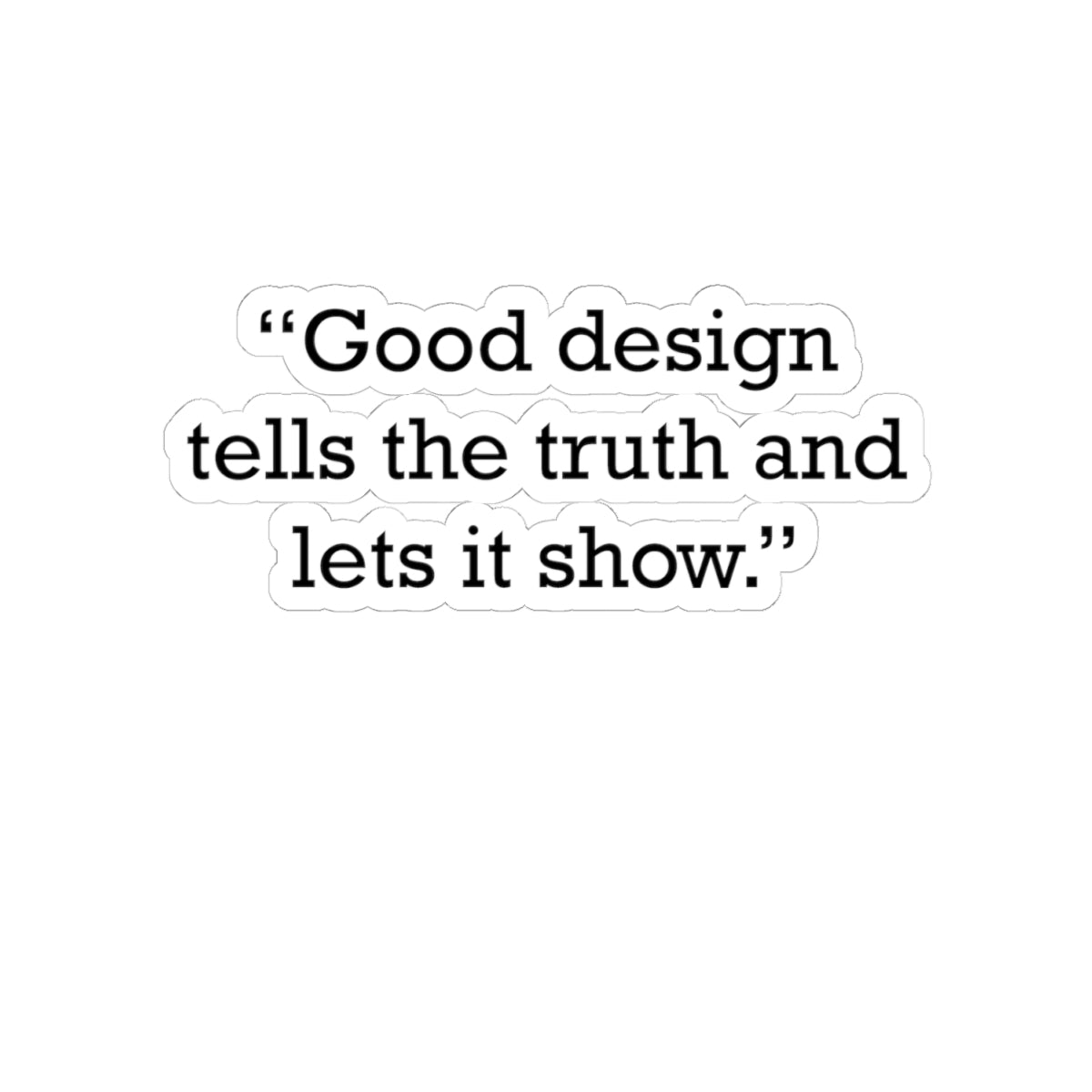 Quote 33 Good Design Tells Vintage Retro Vinyl Sticker - Black Logo