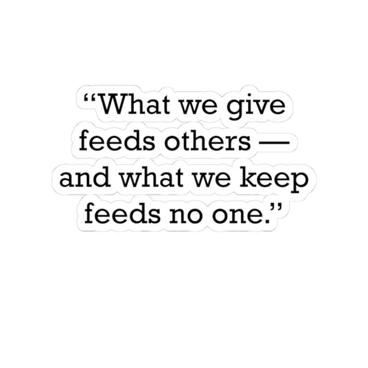 Quote 33 What We Give Vintage Retro Vinyl Sticker - Black Logo