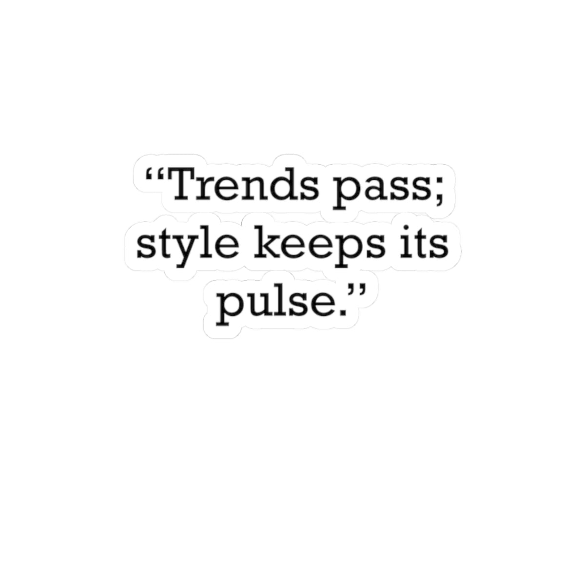 Quote 33 Trends Pass Style Vintage Retro Vinyl Sticker - Black Logo