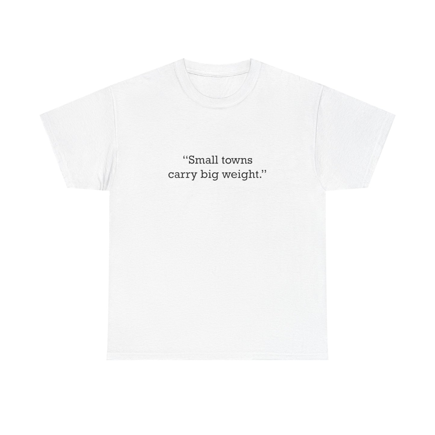 Quote 33 Small Towns Carry Vintage Retro Unisex Heavy Cotton Tee - Black Logo